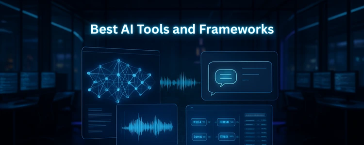 Best AI Tools and Frameworks