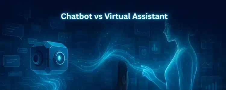 Chatbot vs Virtual Assistant