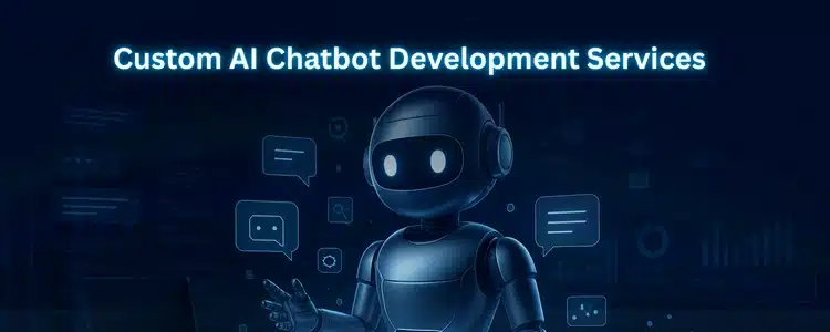 Custom AI Chatbot Development Services