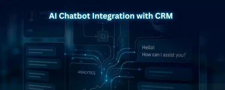 AI Chatbot Integration with CRM