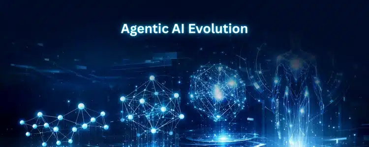 Agentic AI Evolution